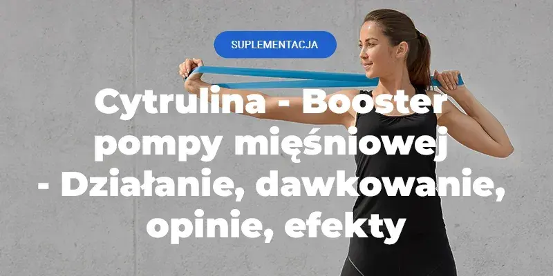 Cytrulina: Przed czy po treningu? Maksymalizuj pompę i wydajność!